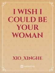 I wish I could be your Woman Book