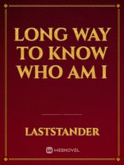 long way to know who am i Book