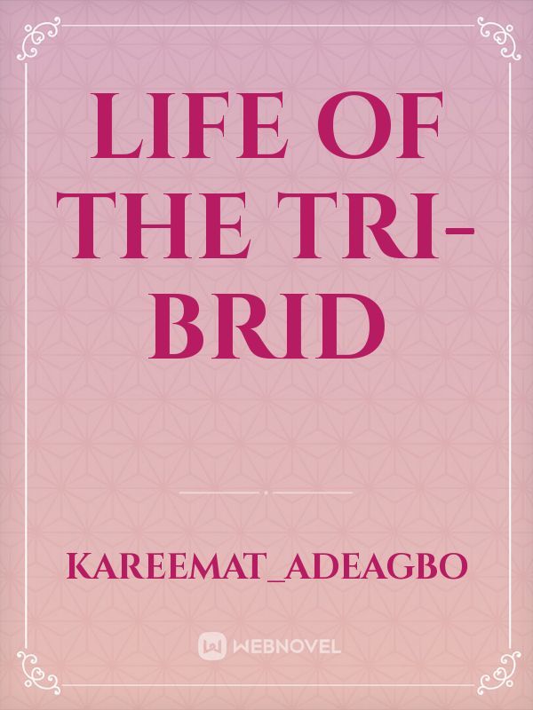 Life of the tri-brid Book