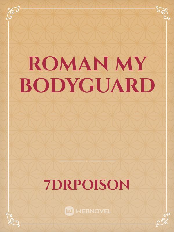 Roman My Bodyguard