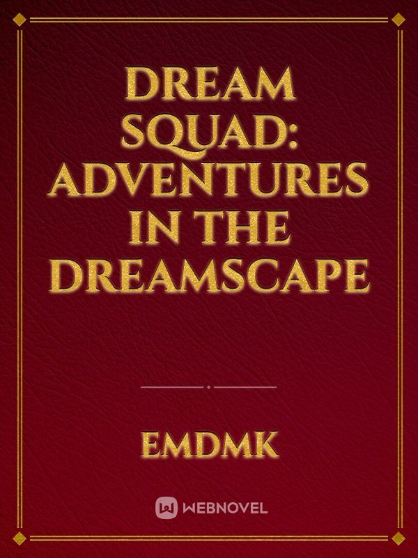 Dream Squad: Adventures In The Dreamscape