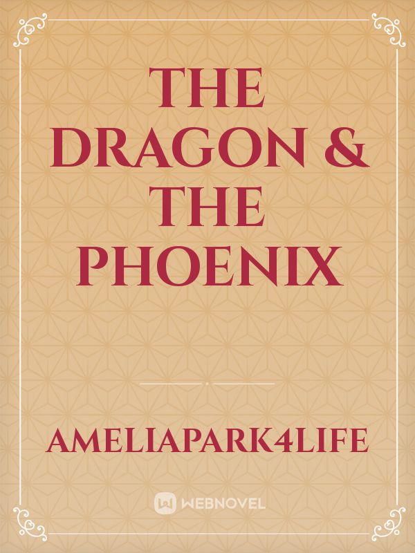 The Dragon & The Phoenix