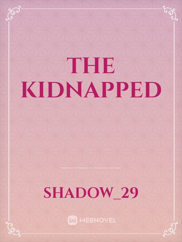 The kidnapped