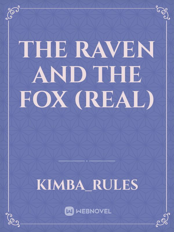 The Raven and The Fox (real)