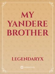 MY YANDERE BROTHER Book