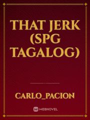That Jerk (SPG TAGALOG) Book