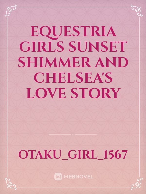 equestria girls sunset shimmer and chelsea's love story Book