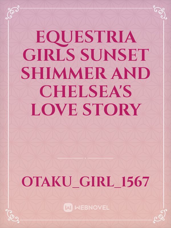 equestria girls sunset shimmer and chelsea's love story
