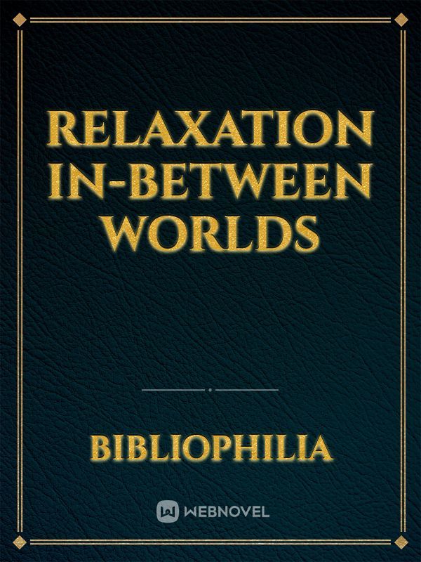 Relaxation in-between Worlds