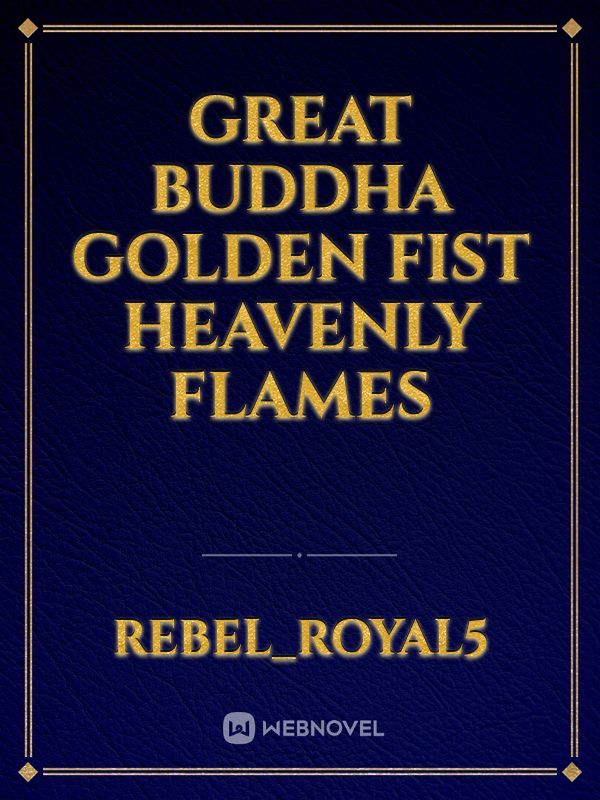 Great Buddha Golden Fist Heavenly Flames