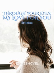 Through Your Eyes: My Love For You Book