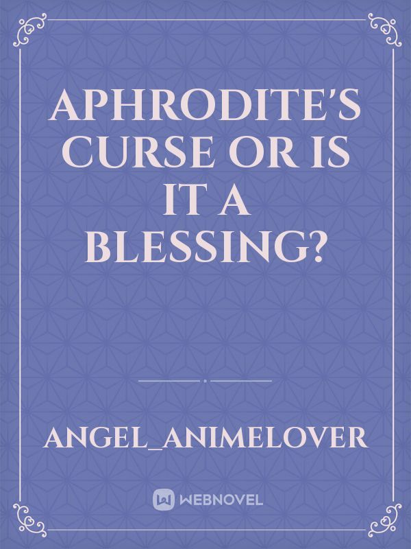 Aphrodite's curse or is it a blessing? Book