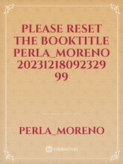 please reset the booktitle Perla_Moreno 20231218092329 99 Book