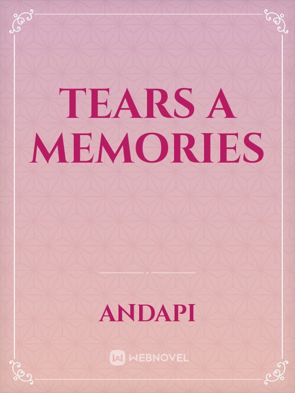 Tears A Memories