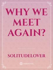 Why we meet again? Book