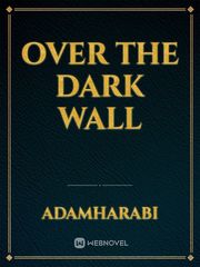 Over the dark wall Book
