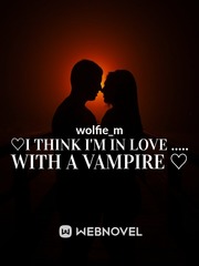 ♡I think i'm in love ..... with a vampire ♡ Book