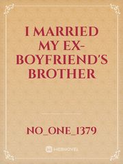 I married my ex-boyfriend's brother Book