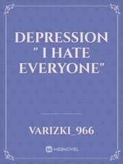 Depression " I hate everyone" Book