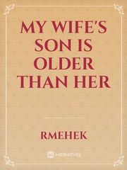 My wife's son is older than her Book