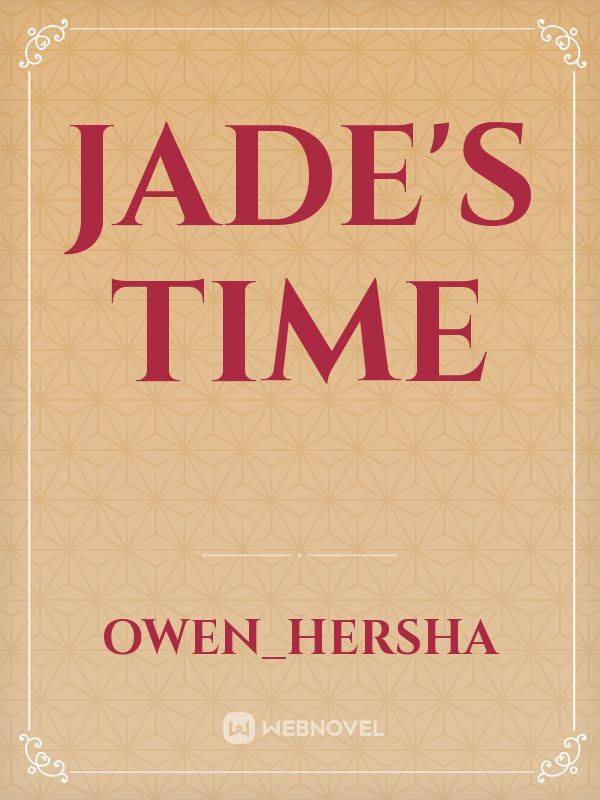 Jade's Time