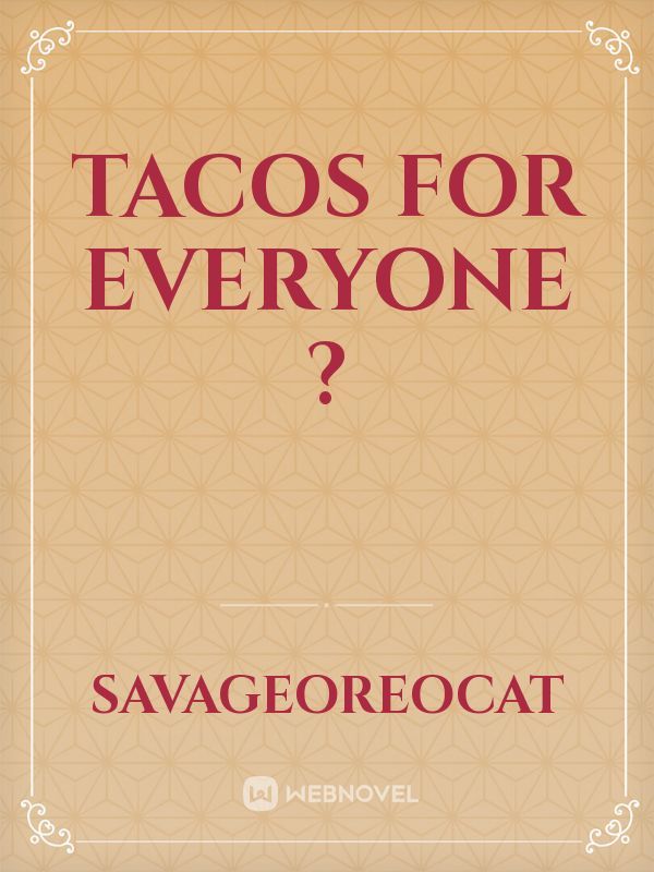 Tacos for Everyone ?