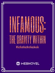 Infamous: The Gravity Within HIATUS UNTIL FURTHER NOTICE Book