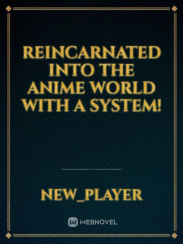 Reincarnated into the Anime World with a System! Book