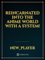 Reincarnated into the Anime World with a System! Book