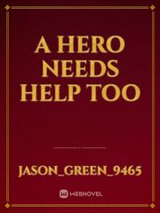 A Hero Needs Help Too Book