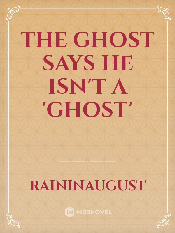 The Ghost Says He Isn't a 'Ghost' Book