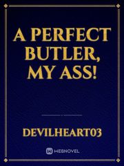 A Perfect Butler, My Ass! Book