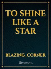 To Shine like a Star Book