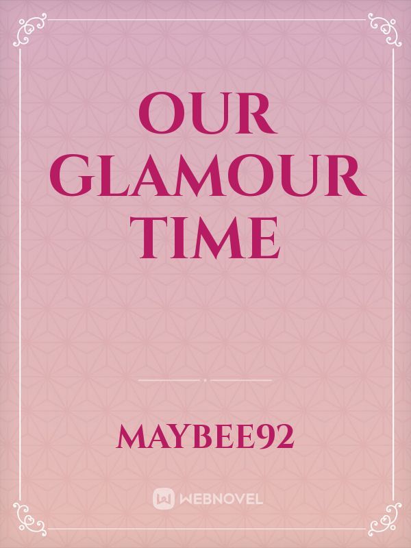 Our Glamour Time