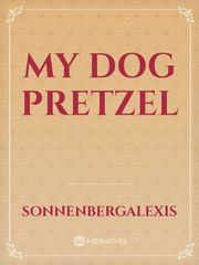 my dog pretzel Book