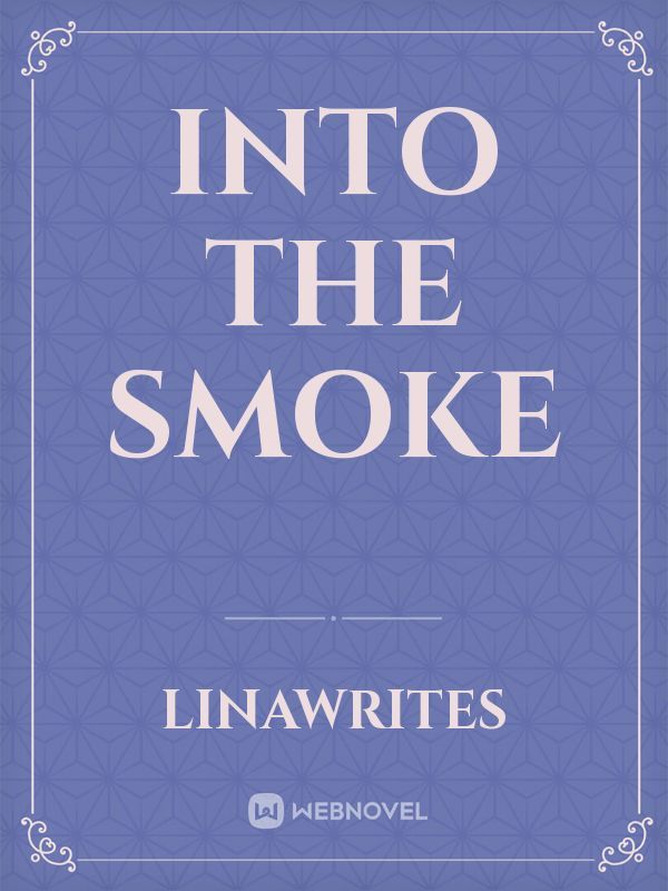 Into The Smoke Book