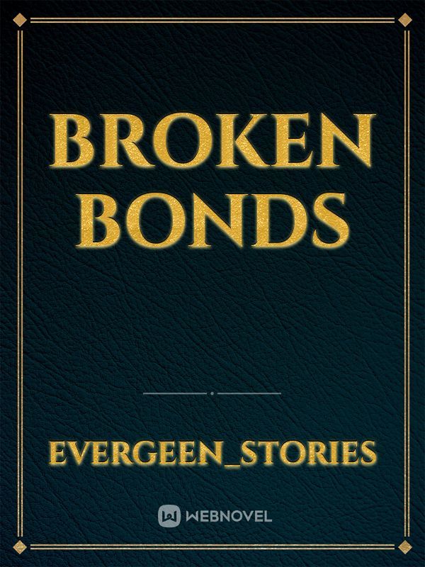 Broken bonds