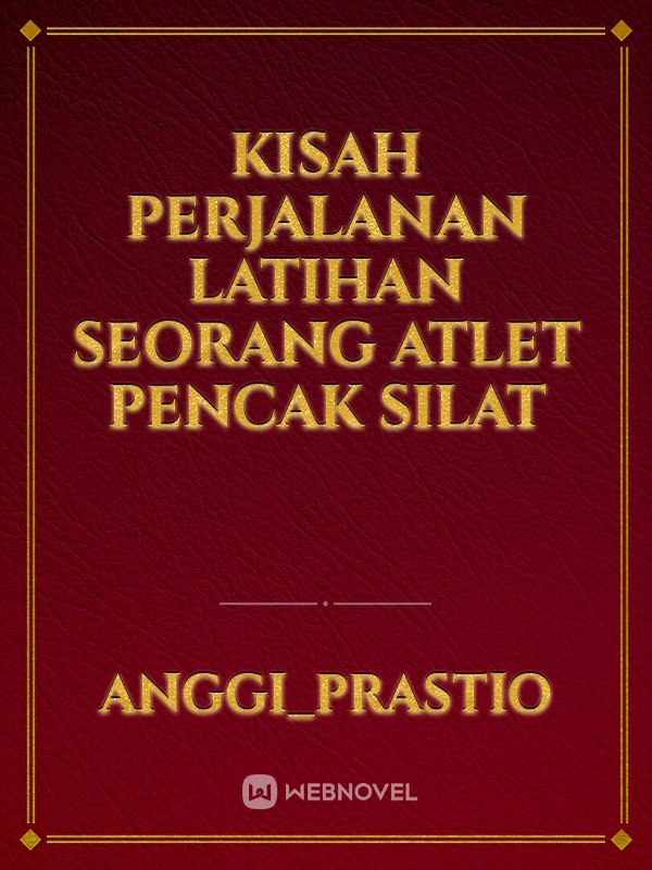 kisah perjalanan latihan seorang atlet pencak silat