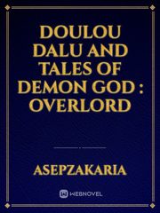 Doulou Dalu and Tales Of Demon God : Overlord Book