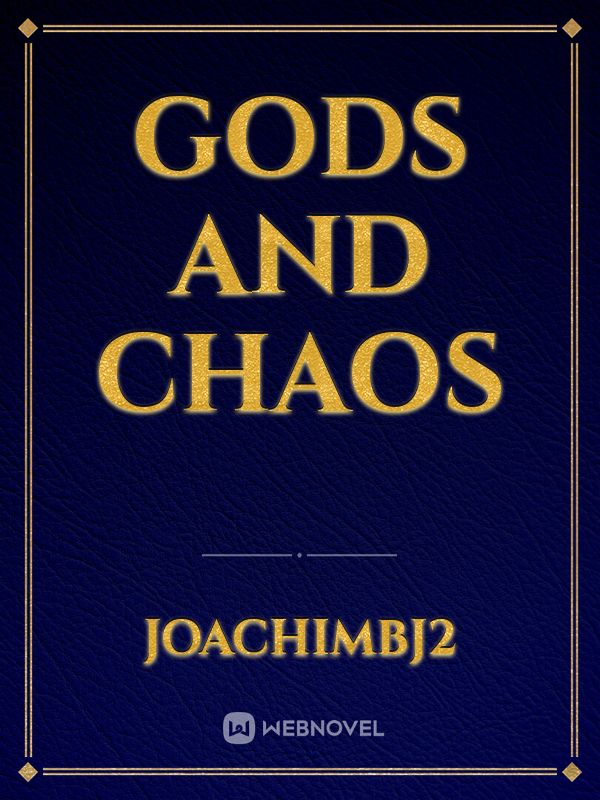 Gods and Chaos