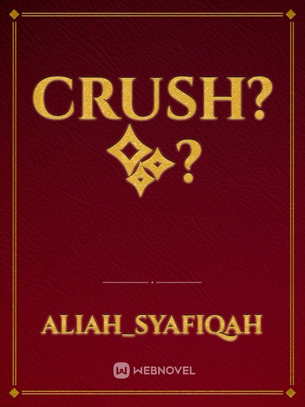 Crush?✨?