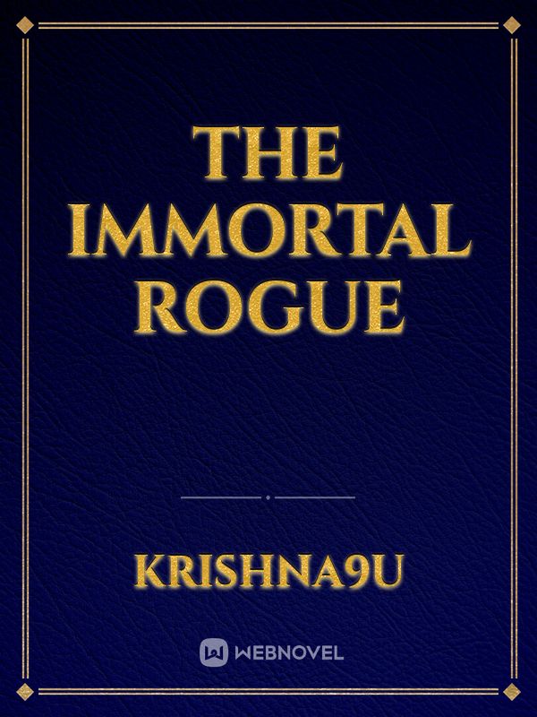 The Immortal Rogue