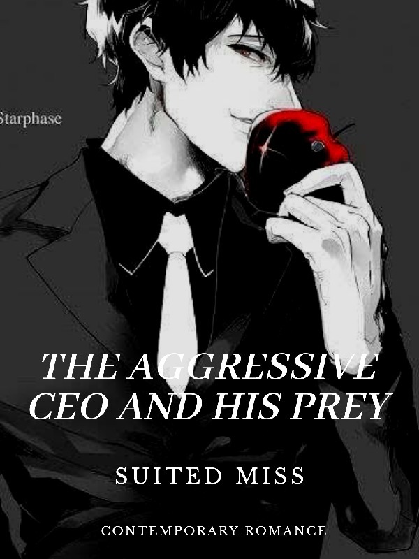 The Aggressive CEO and His Prey