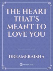 The Heart that's Meant to Love You Book