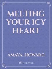 melting your icy heart Book