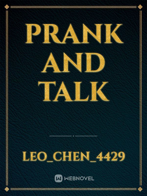 Prank and talk