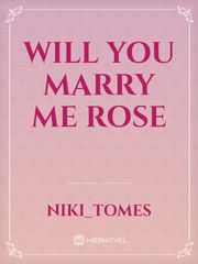 will you marry me rose Book