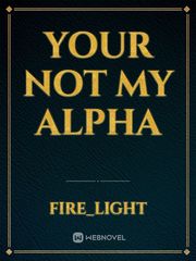 Your not my alpha Book