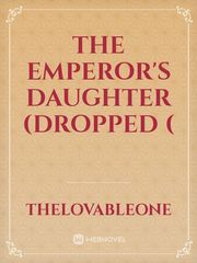 THE EMPEROR'S DAUGHTER (dropped ( Book
