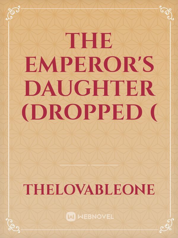 THE EMPEROR'S DAUGHTER (dropped ( Book